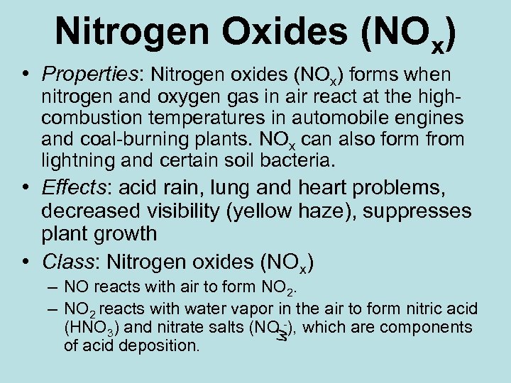 Nitrogen Oxides (NOx) • Properties: Nitrogen oxides (NOx) forms when nitrogen and oxygen gas