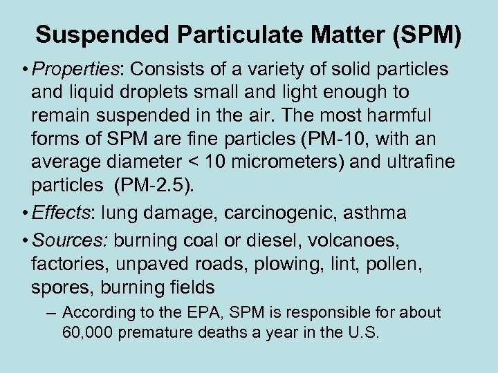 Suspended Particulate Matter (SPM) • Properties: Consists of a variety of solid particles and