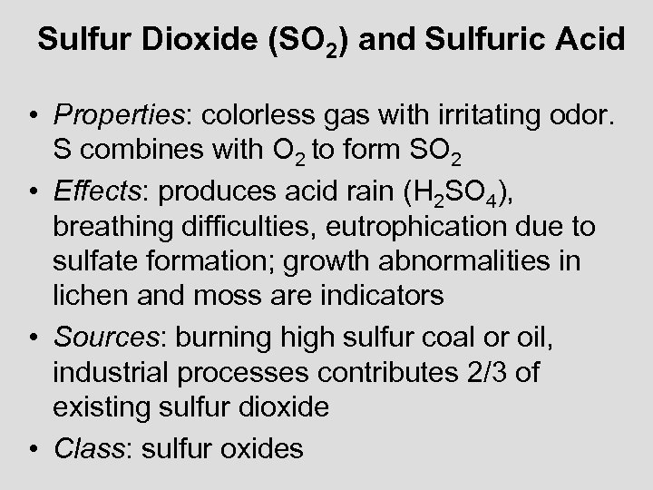 Sulfur Dioxide (SO 2) and Sulfuric Acid • Properties: colorless gas with irritating odor.