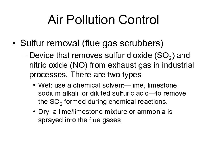 Air Pollution Control • Sulfur removal (flue gas scrubbers) – Device that removes sulfur