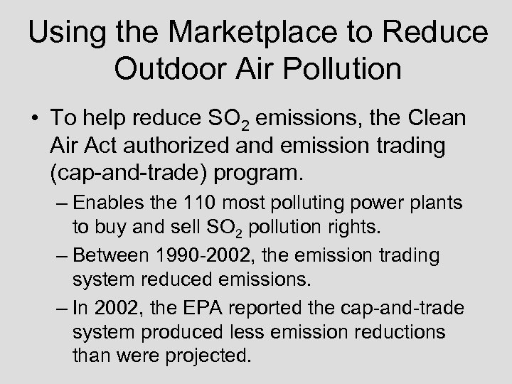 Using the Marketplace to Reduce Outdoor Air Pollution • To help reduce SO 2