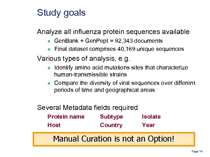 Study goals Analyze all influenza protein sequences available l l Gen. Bank + Gen.