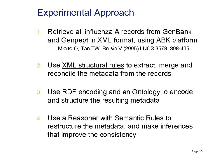 Experimental Approach 1. Retrieve all influenza A records from Gen. Bank and Genpept in