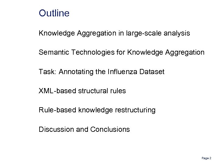 Outline Knowledge Aggregation in large-scale analysis Semantic Technologies for Knowledge Aggregation Task: Annotating the