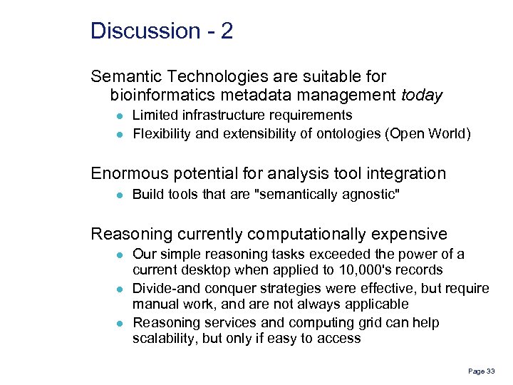 Discussion - 2 Semantic Technologies are suitable for bioinformatics metadata management today l l