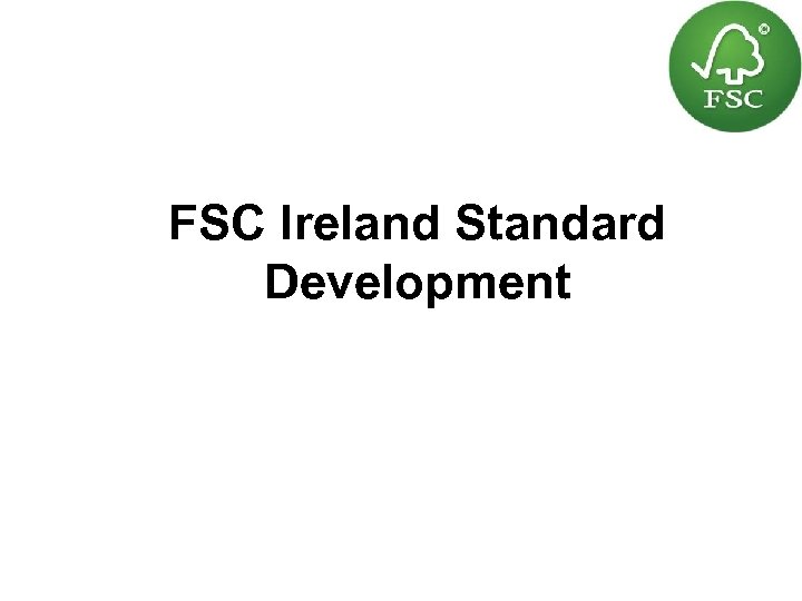 FSC Ireland Standard Development 