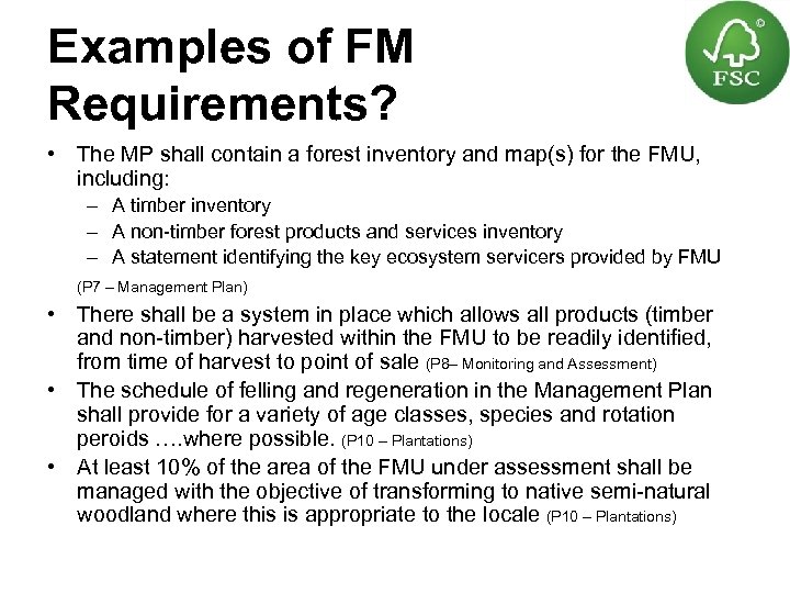 Examples of FM Requirements? • The MP shall contain a forest inventory and map(s)