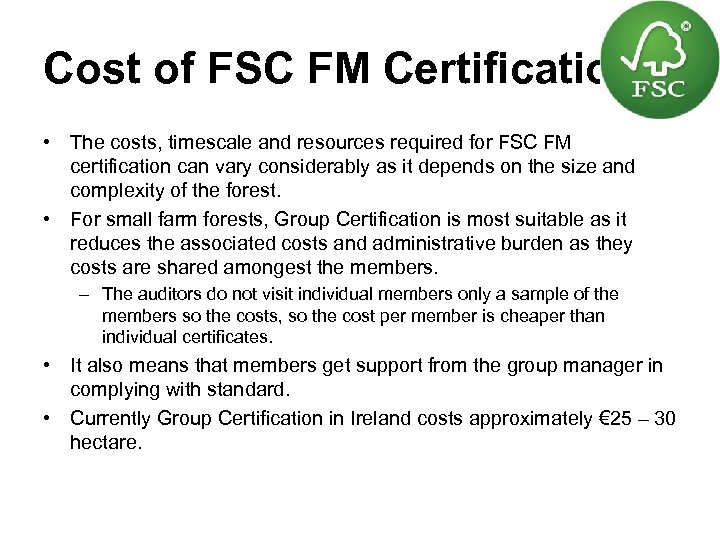 Cost of FSC FM Certification • The costs, timescale and resources required for FSC