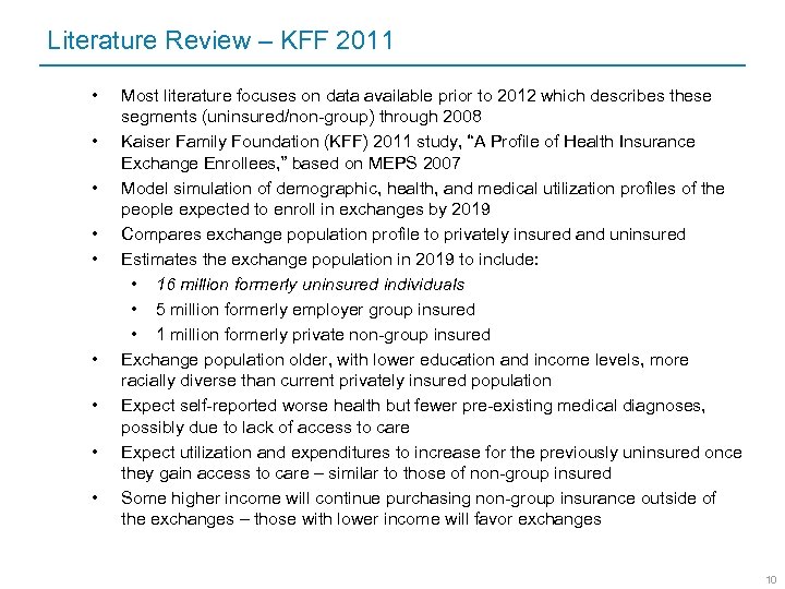 Literature Review – KFF 2011 • • • Most literature focuses on data available