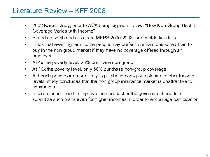 Literature Review – KFF 2008 • • 2008 Kaiser study, prior to ACA being