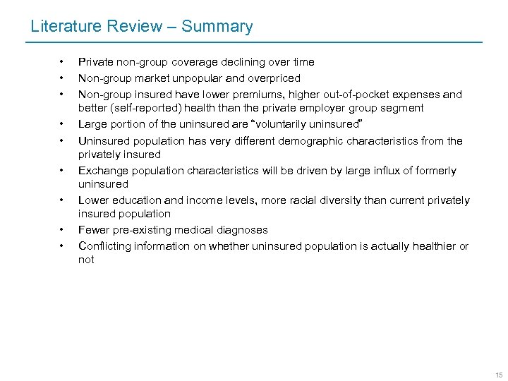 Literature Review – Summary • • • Private non-group coverage declining over time Non-group