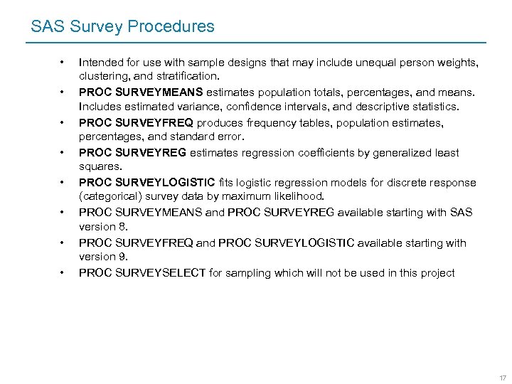 SAS Survey Procedures • • Intended for use with sample designs that may include