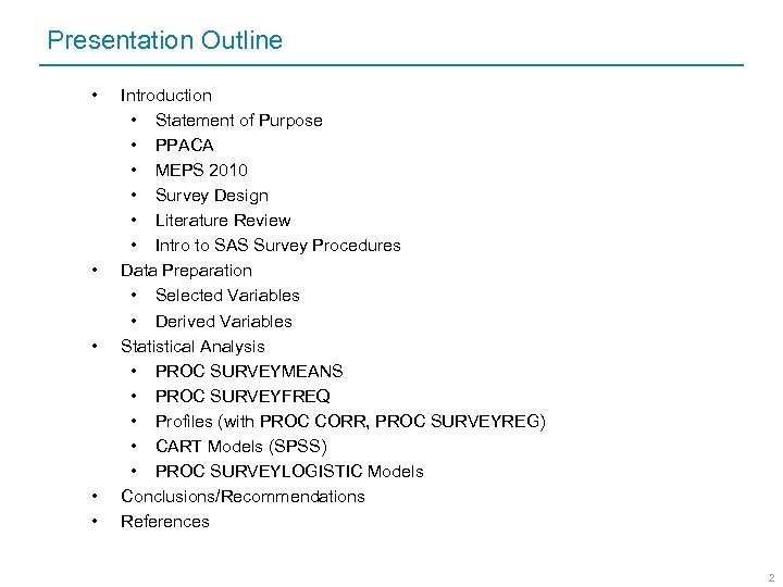 Presentation Outline • • • Introduction • Statement of Purpose • PPACA • MEPS