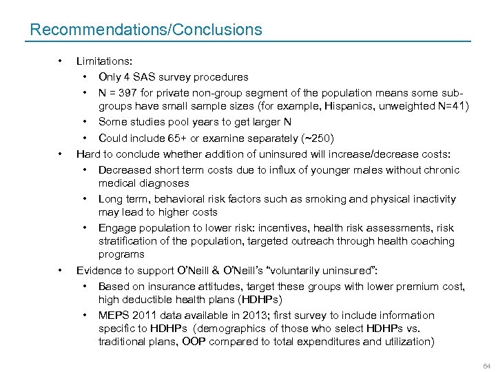 Recommendations/Conclusions • • • Limitations: • Only 4 SAS survey procedures • N =