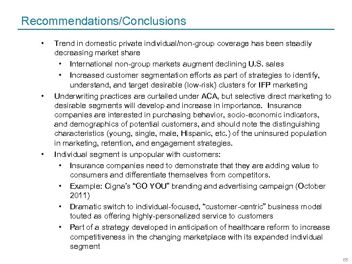 Recommendations/Conclusions • • • Trend in domestic private individual/non-group coverage has been steadily decreasing