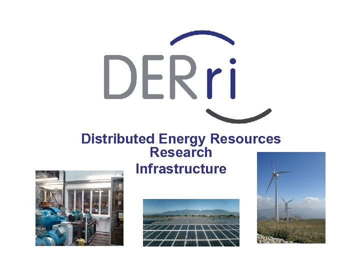 Distributed Energy Resources Research Infrastructure 