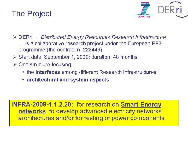 The Project DERri ‐ Distributed Energy Resources Research Infrastructure ‐ is a collaborative research