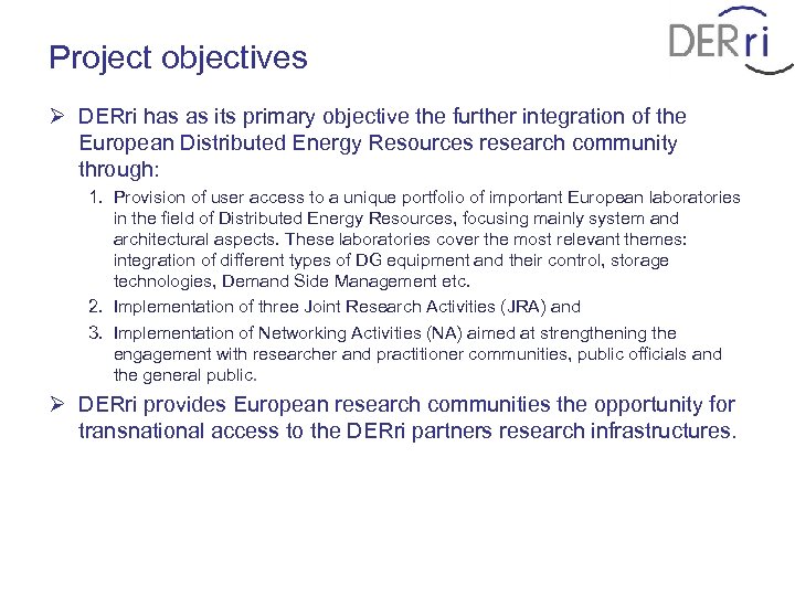 Project objectives DERri has as its primary objective the further integration of the European