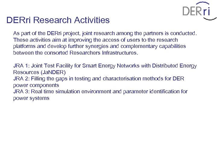 DERri Research Activities As part of the DERri project, joint research among the partners