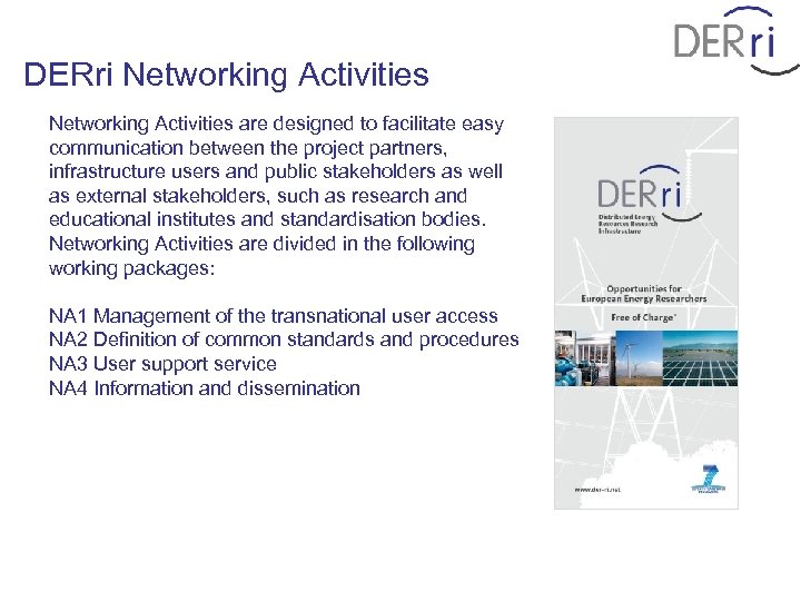 DERri Networking Activities are designed to facilitate easy communication between the project partners, infrastructure