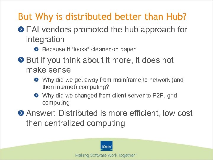 But Why is distributed better than Hub? EAI vendors promoted the hub approach for