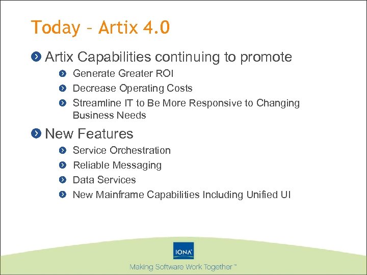 Today – Artix 4. 0 Artix Capabilities continuing to promote Generate Greater ROI Decrease