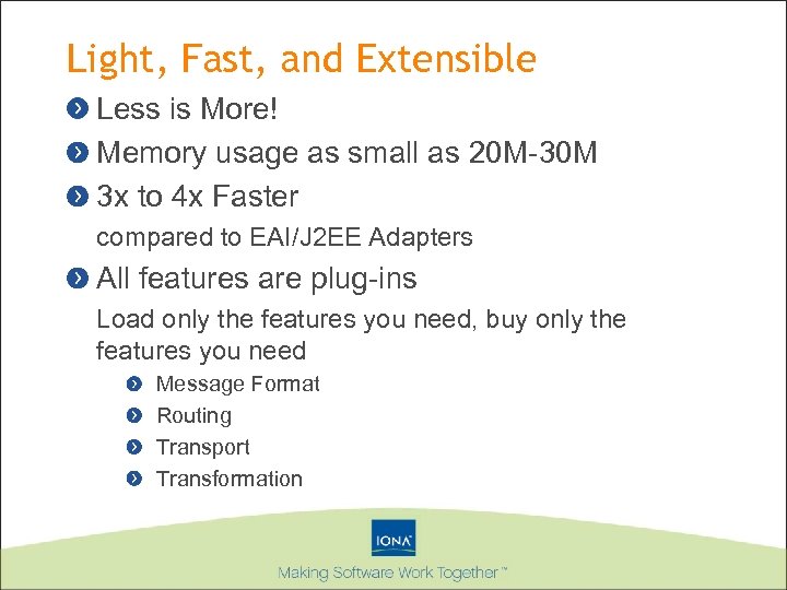 Light, Fast, and Extensible Less is More! Memory usage as small as 20 M-30