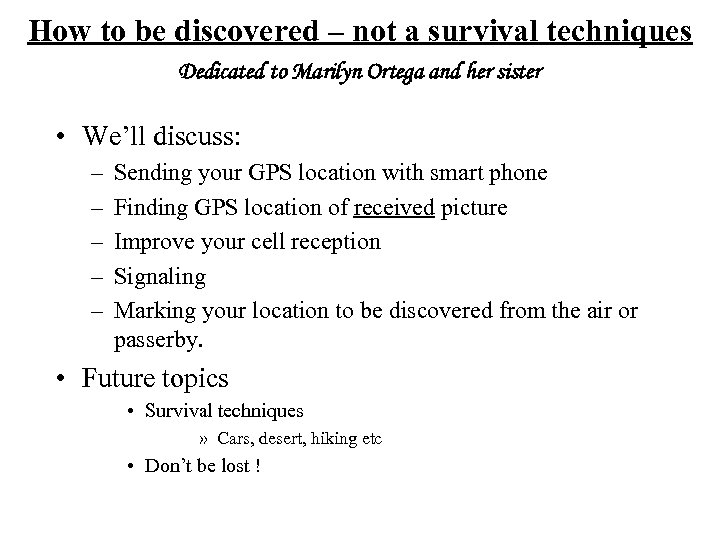 How to be discovered – not a survival techniques Dedicated to Marilyn Ortega and