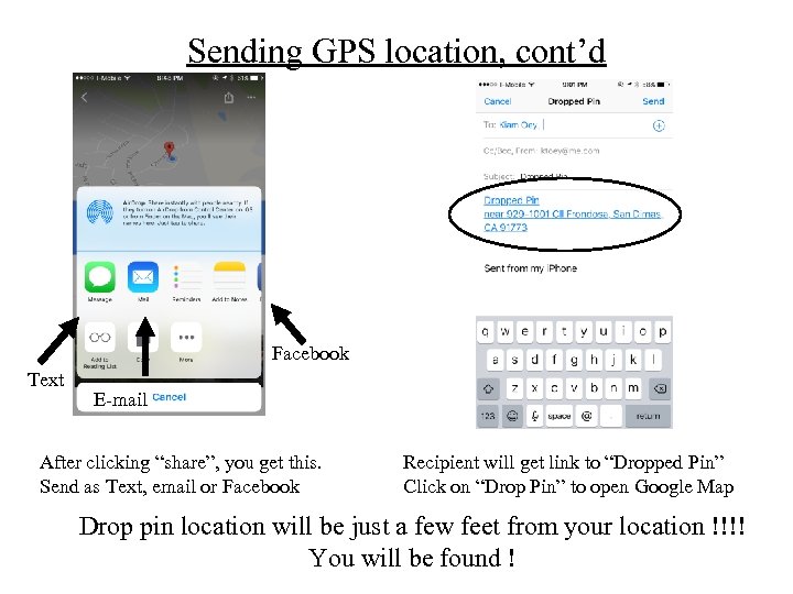 Sending GPS location, cont’d Facebook Text E-mail After clicking “share”, you get this. Send
