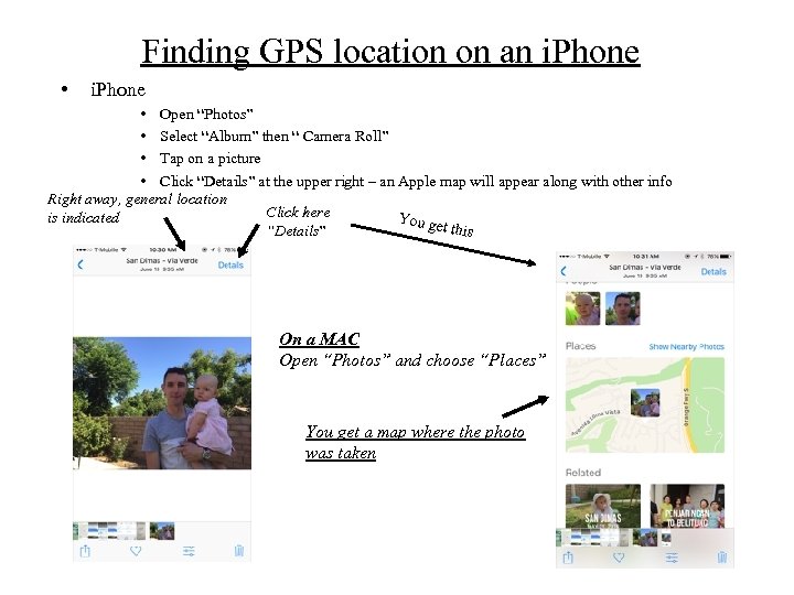 Finding GPS location on an i. Phone • i. Phone • Open “Photos” •