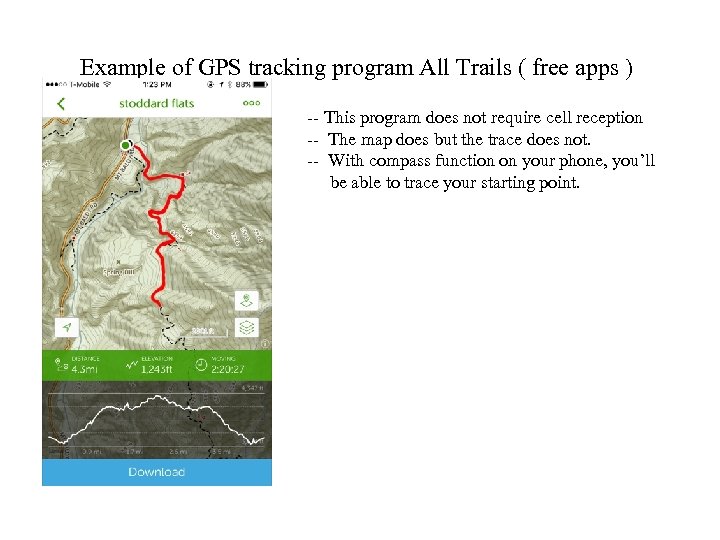 Example of GPS tracking program All Trails ( free apps ) -- This program