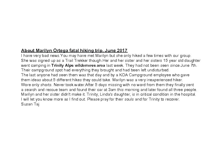 About Marilyn Ortega fatal hiking trip. June 2017 I have very bad news. You