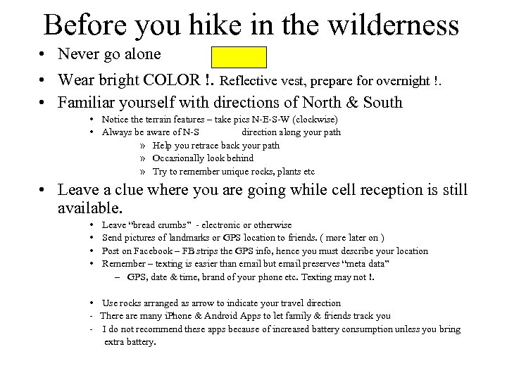 Before you hike in the wilderness • Never go alone • Wear bright COLOR
