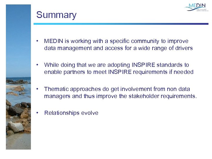 Summary • MEDIN is working with a specific community to improve data management and