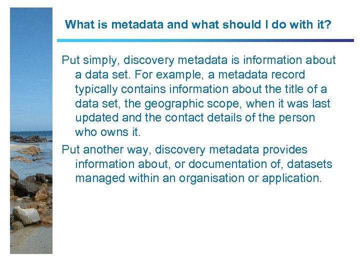 What is metadata and what should I do with it? Put simply, discovery metadata