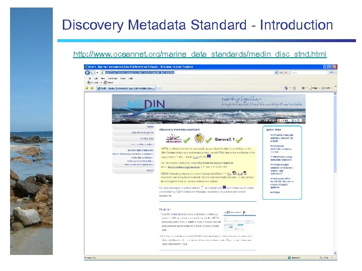 Discovery Metadata Standard - Introduction http: //www. oceannet. org/marine_data_standards/medin_disc_stnd. html 