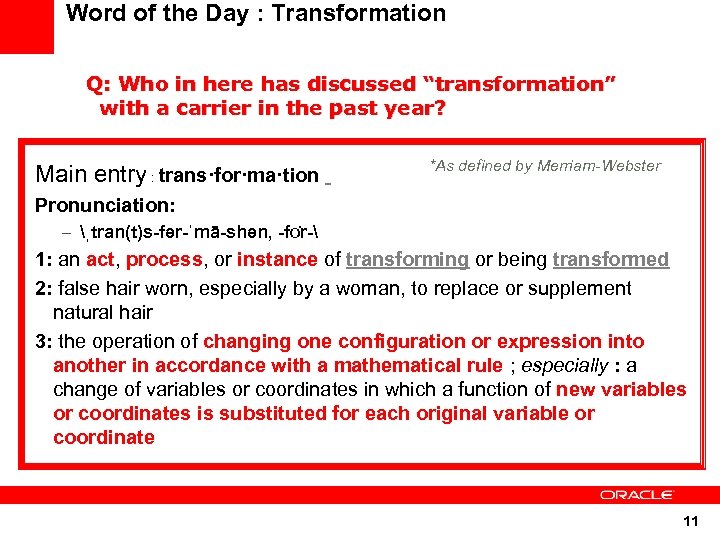 Word of the Day : Transformation Q: Who in here has discussed “transformation” with
