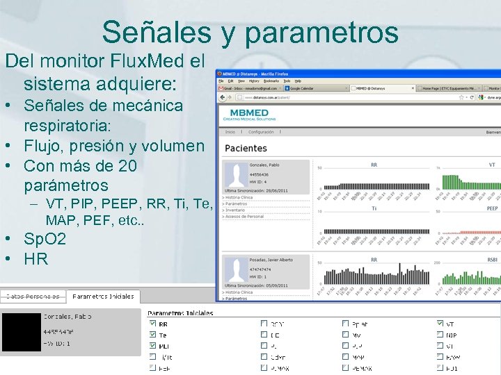 Señales y parametros Del monitor Flux. Med el sistema adquiere: • Señales de mecánica