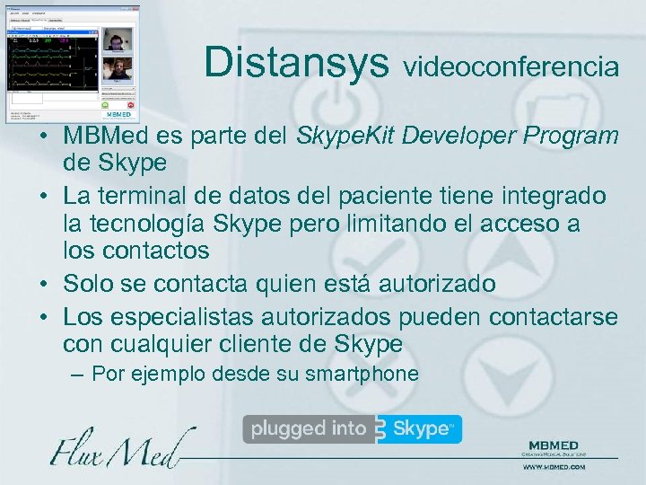 Distansys videoconferencia • MBMed es parte del Skype. Kit Developer Program de Skype •
