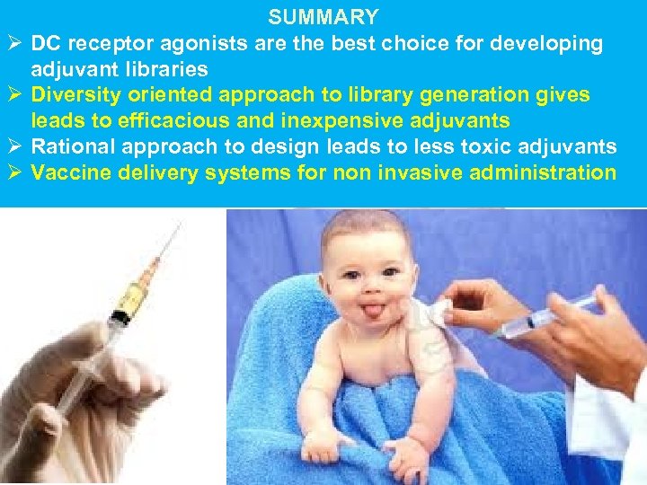 Ø Ø SUMMARY DC receptor agonists are the best choice for developing adjuvant libraries