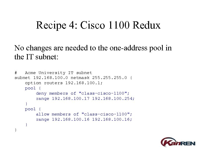 Recipe 4: Cisco 1100 Redux No changes are needed to the one-address pool in