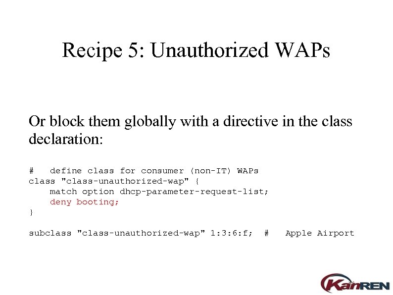 Recipe 5: Unauthorized WAPs Or block them globally with a directive in the class