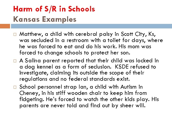 Harm of S/R in Schools Kansas Examples Matthew, a child with cerebral palsy in