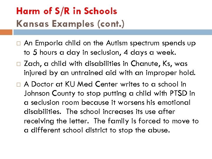 Harm of S/R in Schools Kansas Examples (cont. ) An Emporia child on the