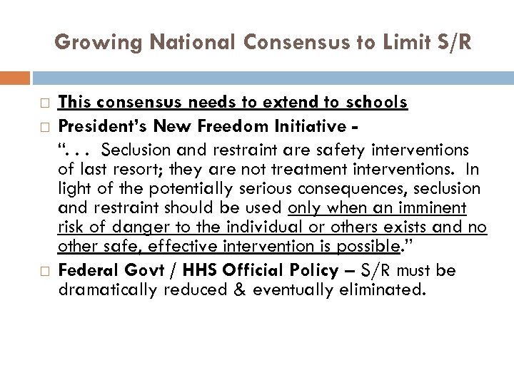 Growing National Consensus to Limit S/R This consensus needs to extend to schools President’s