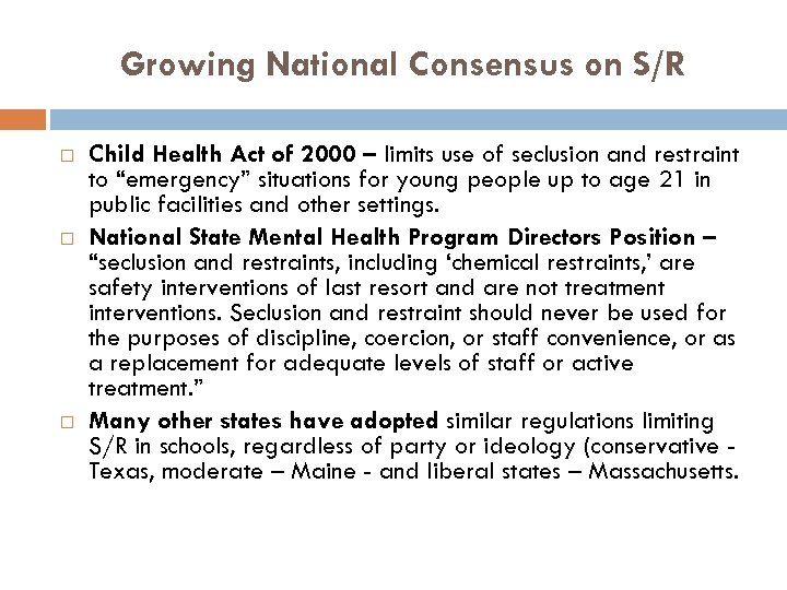 Growing National Consensus on S/R Child Health Act of 2000 – limits use of