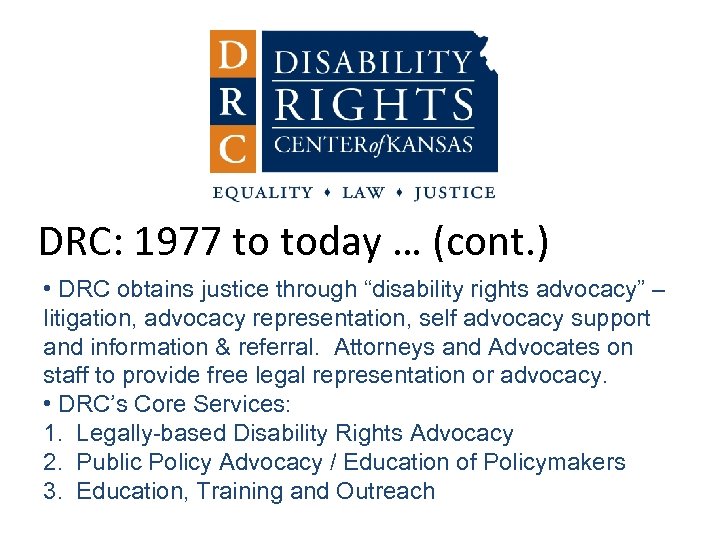 DRC: 1977 to today … (cont. ) • DRC obtains justice through “disability rights