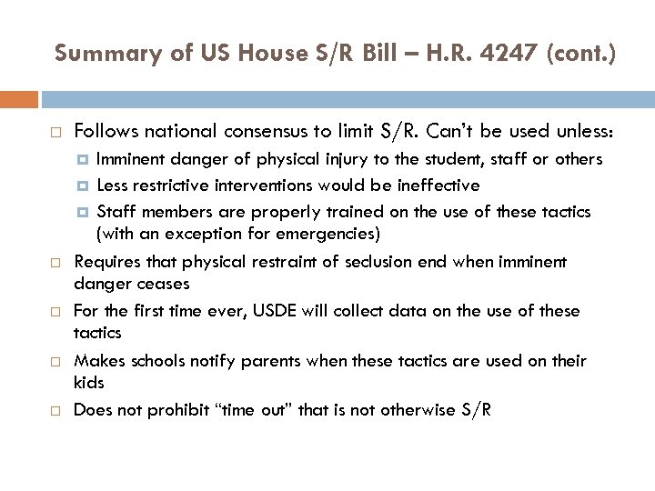 Summary of US House S/R Bill – H. R. 4247 (cont. ) Follows national