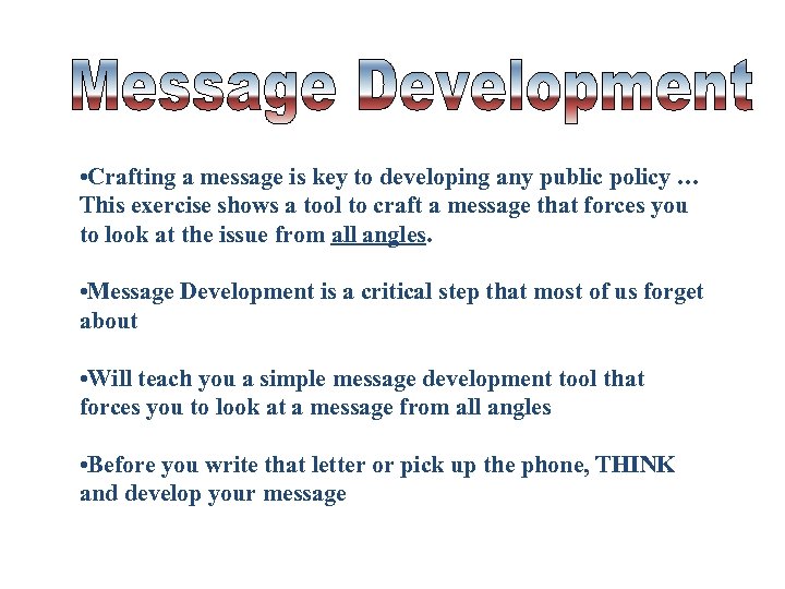  • Crafting a message is key to developing any public policy … This