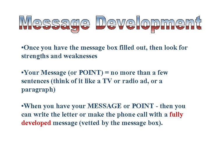  • Once you have the message box filled out, then look for strengths